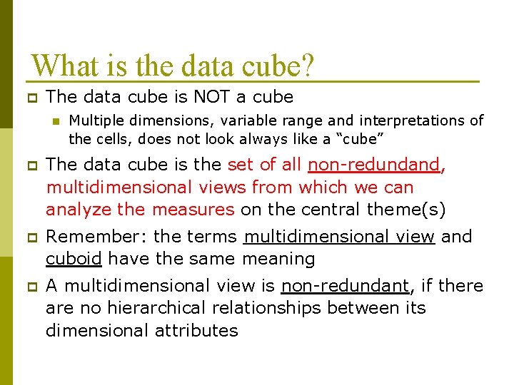 What is the data cube? p The data cube is NOT a cube n