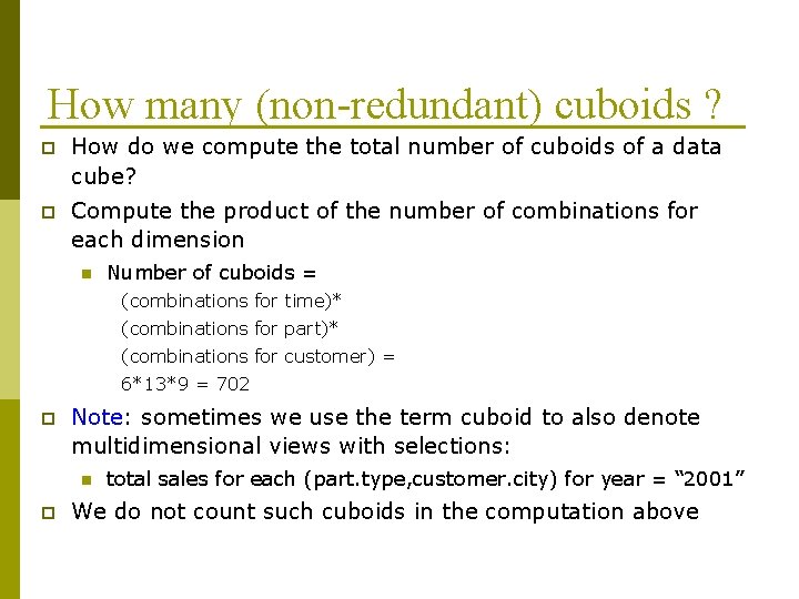 How many (non-redundant) cuboids ? p How do we compute the total number of