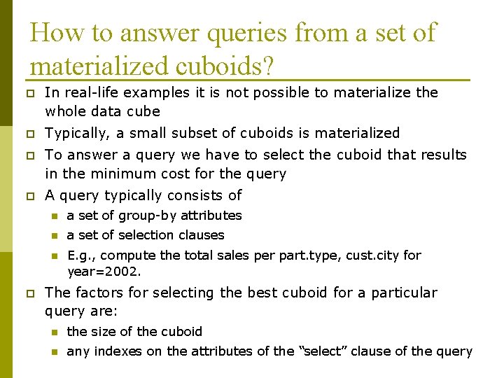 How to answer queries from a set of materialized cuboids? p In real-life examples