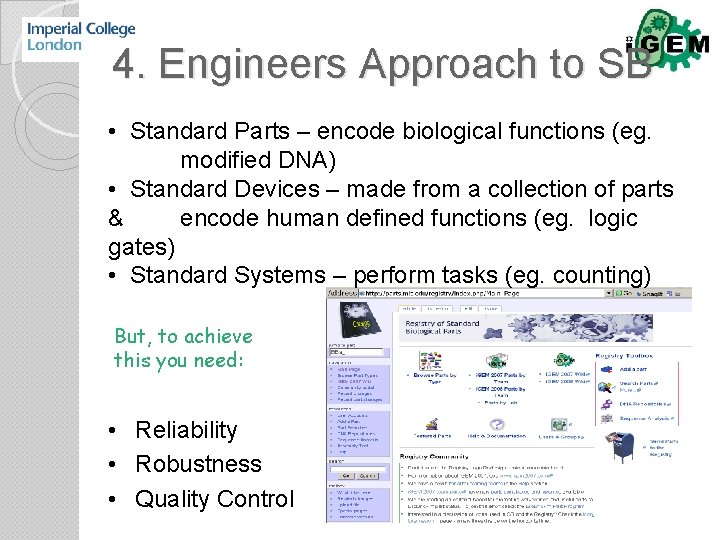 4. Engineers Approach to SB • Standard Parts – encode biological functions (eg. modified