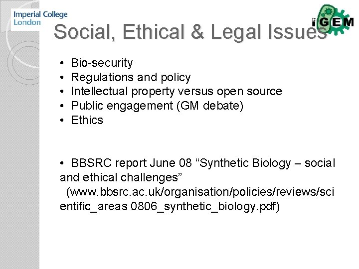 Social, Ethical & Legal Issues • Bio-security • Regulations and policy • Intellectual property