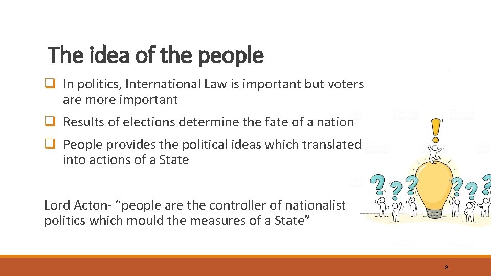 The idea of the people q In politics, International Law is important but voters