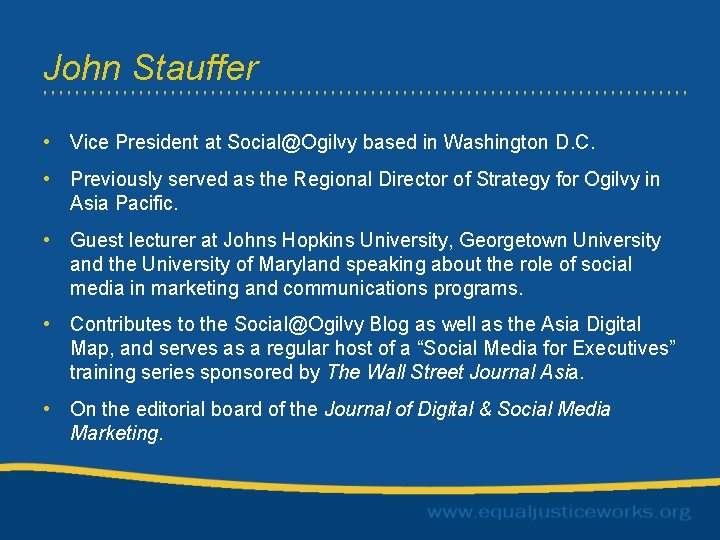 John Stauffer • Vice President at Social@Ogilvy based in Washington D. C. • Previously