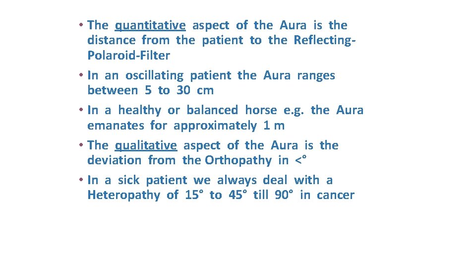  • The quantitative aspect of the Aura is the distance from the patient