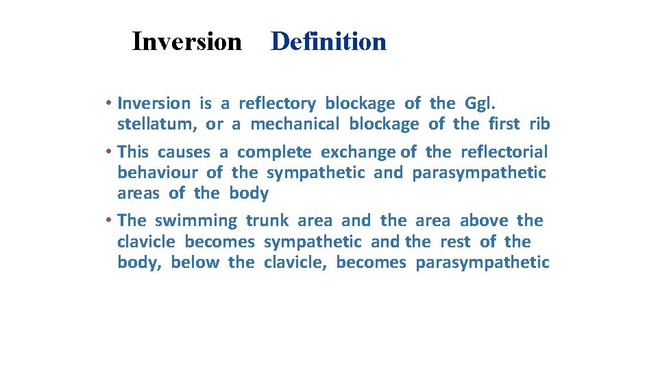 Inversion Definition • Inversion is a reflectory blockage of the Ggl. stellatum, or a