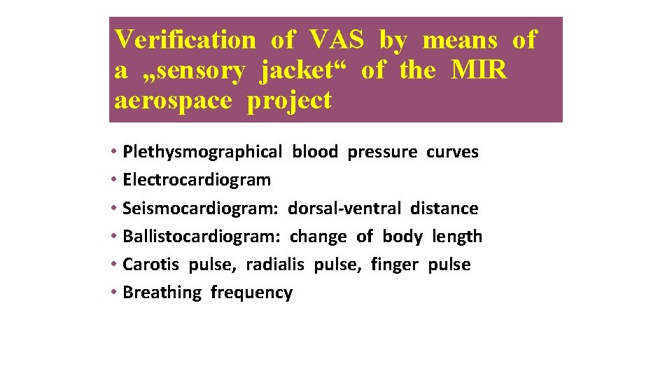 Verification of VAS by means of a „sensory jacket“ of the MIR aerospace project