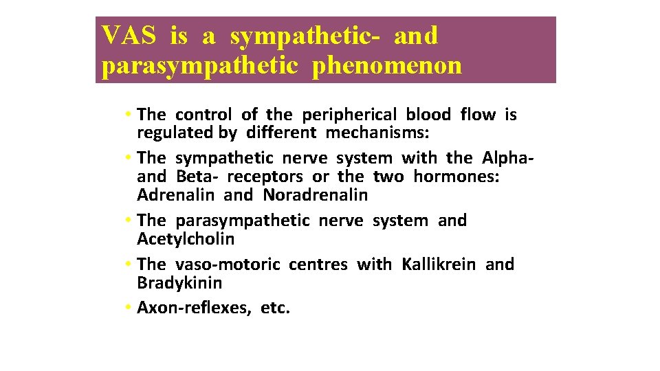 VAS is a sympathetic- and parasympathetic phenomenon • The control of the peripherical blood