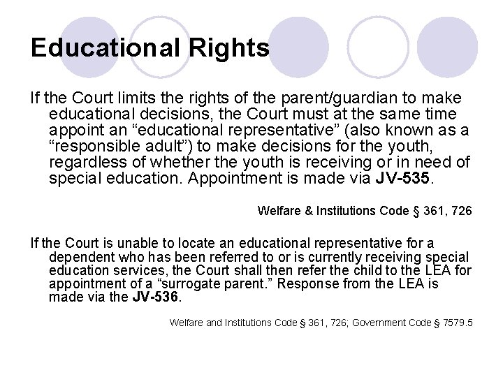 Educational Rights If the Court limits the rights of the parent/guardian to make educational