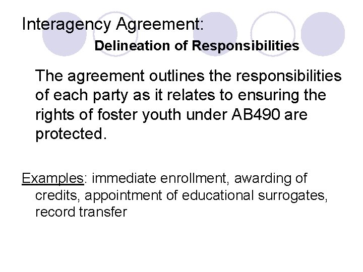 Interagency Agreement: Delineation of Responsibilities The agreement outlines the responsibilities of each party as