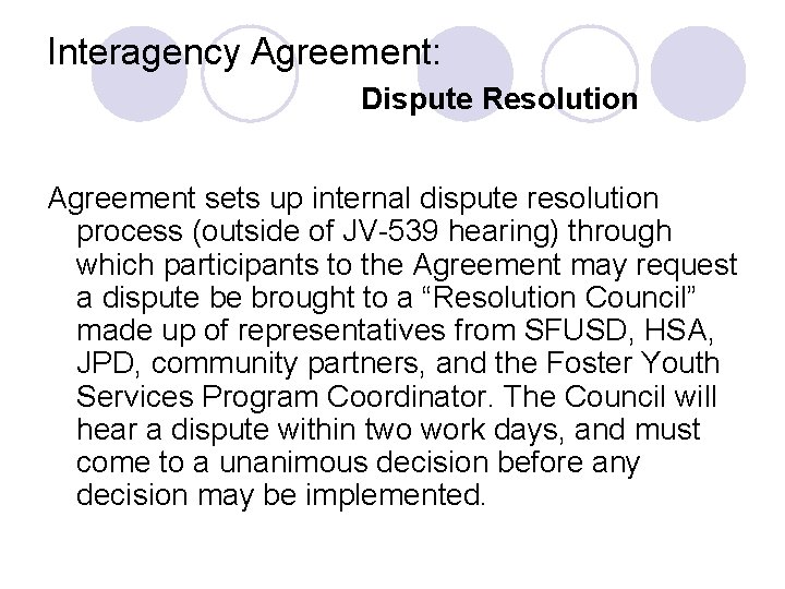 Interagency Agreement: Dispute Resolution Agreement sets up internal dispute resolution process (outside of JV-539