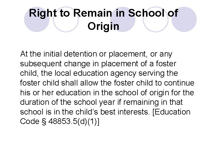 Right to Remain in School of Origin At the initial detention or placement, or