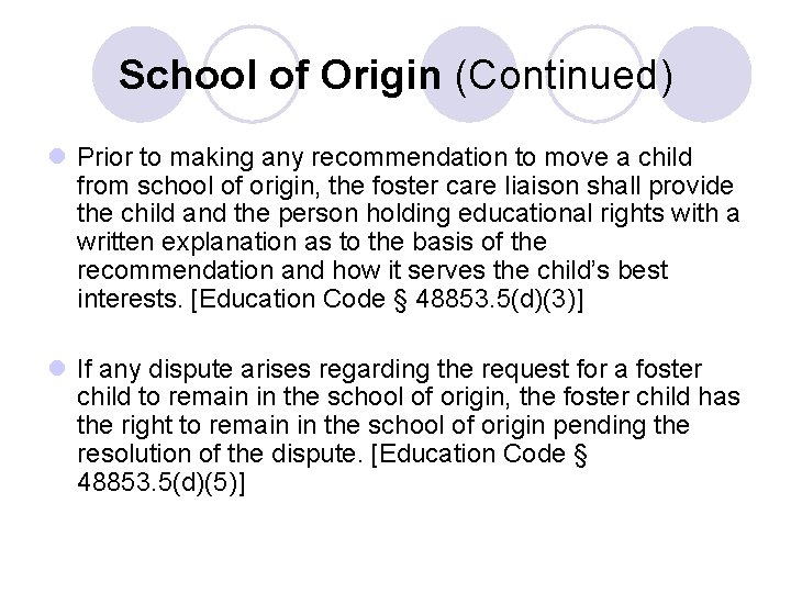 School of Origin (Continued) l Prior to making any recommendation to move a child