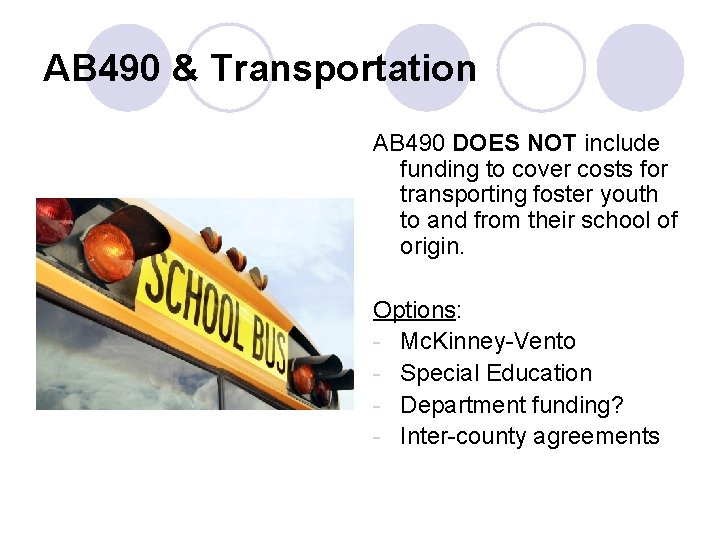 AB 490 & Transportation AB 490 DOES NOT include funding to cover costs for