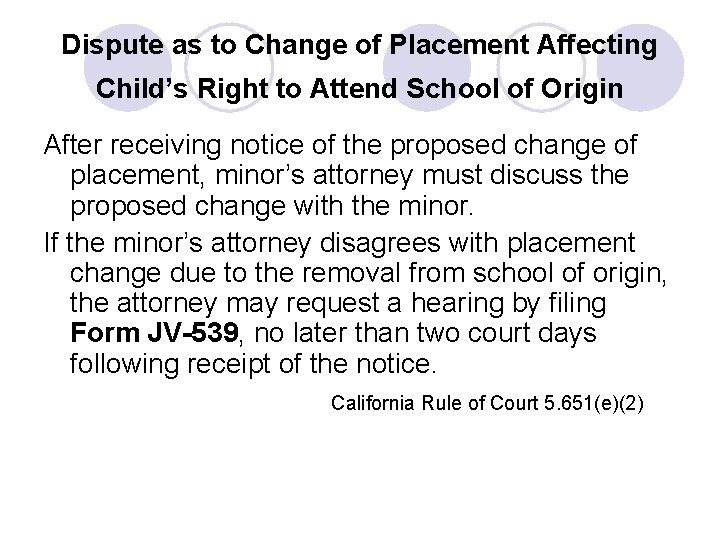 Dispute as to Change of Placement Affecting Child’s Right to Attend School of Origin