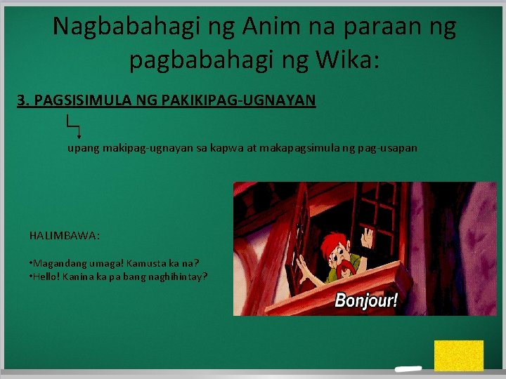 Nagbabahagi ng Anim na paraan ng pagbabahagi ng Wika: 3. PAGSISIMULA NG PAKIKIPAG-UGNAYAN upang