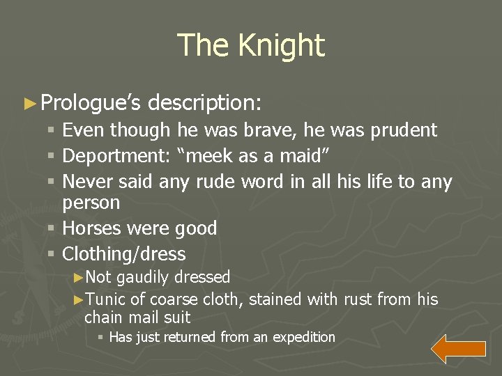 The Knight ► Prologue’s description: § Even though he was brave, he was prudent