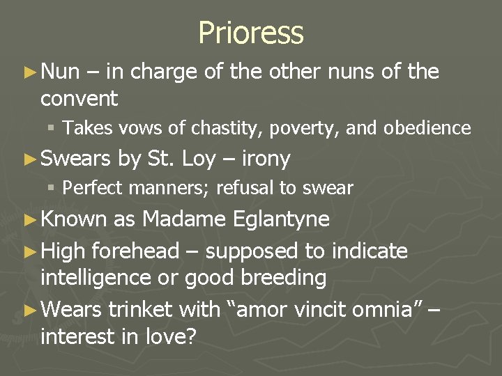 Prioress ► Nun – in charge of the other nuns of the convent §