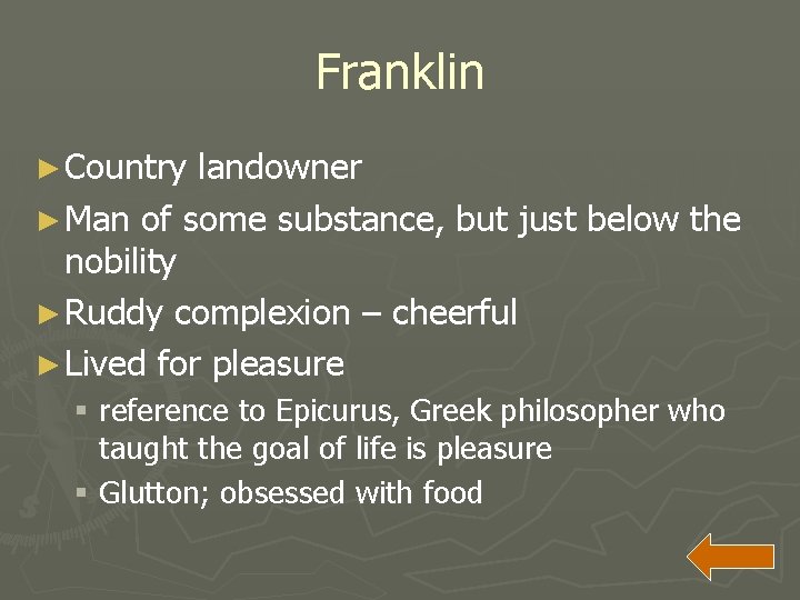 Franklin ► Country landowner ► Man of some substance, but just below the nobility