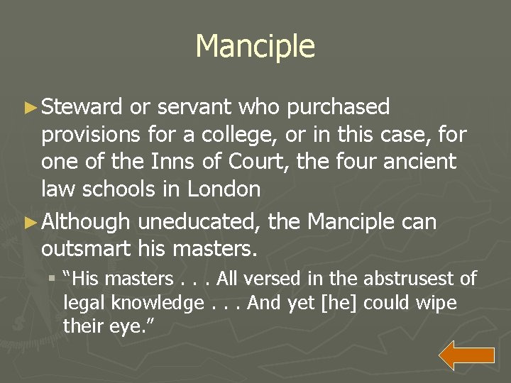 Manciple ► Steward or servant who purchased provisions for a college, or in this