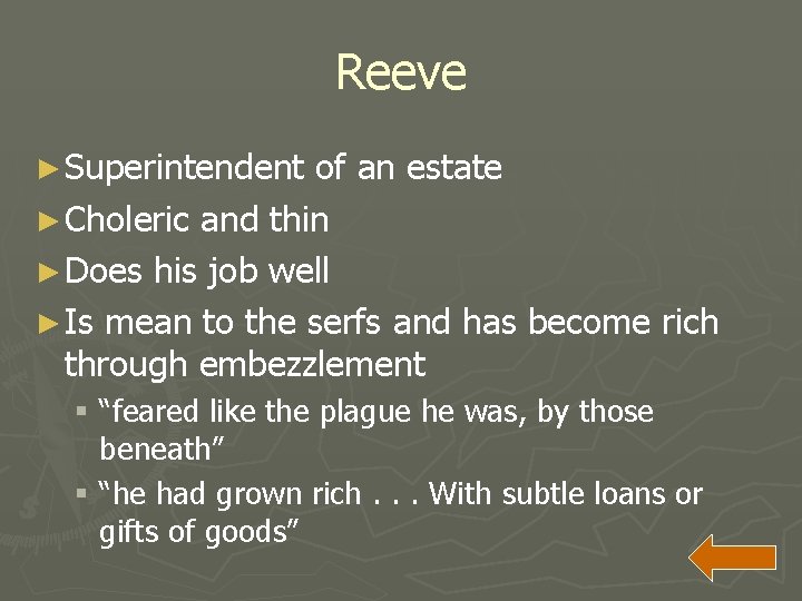Reeve ► Superintendent of an estate ► Choleric and thin ► Does his job
