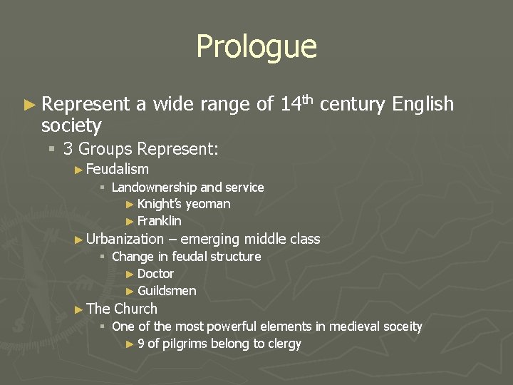 Prologue ► Represent society a wide range of 14 th century English § 3