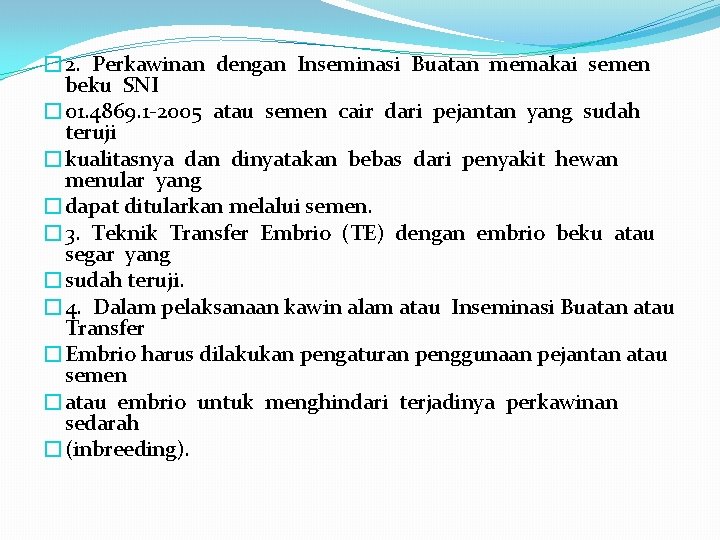 � 2. Perkawinan dengan Inseminasi Buatan memakai semen beku SNI � 01. 4869. 1