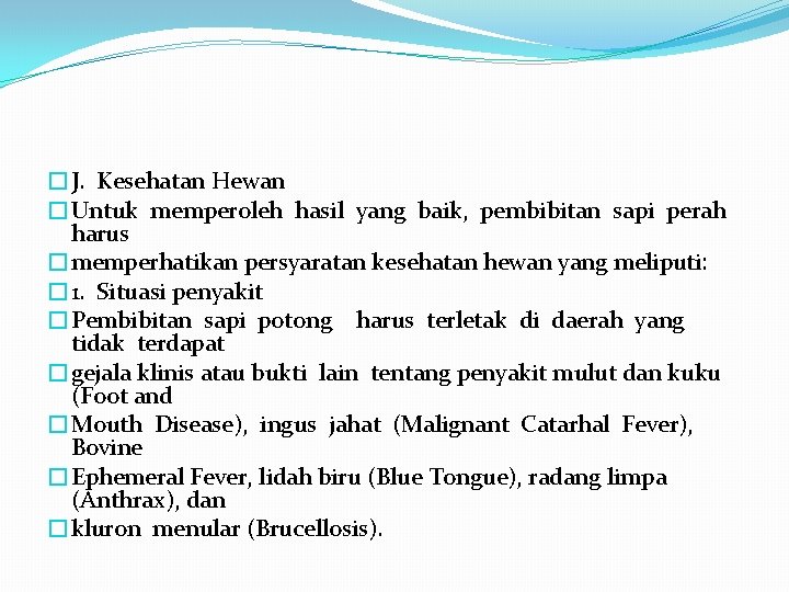 �J. Kesehatan Hewan �Untuk memperoleh hasil yang baik, pembibitan sapi perah harus �memperhatikan persyaratan