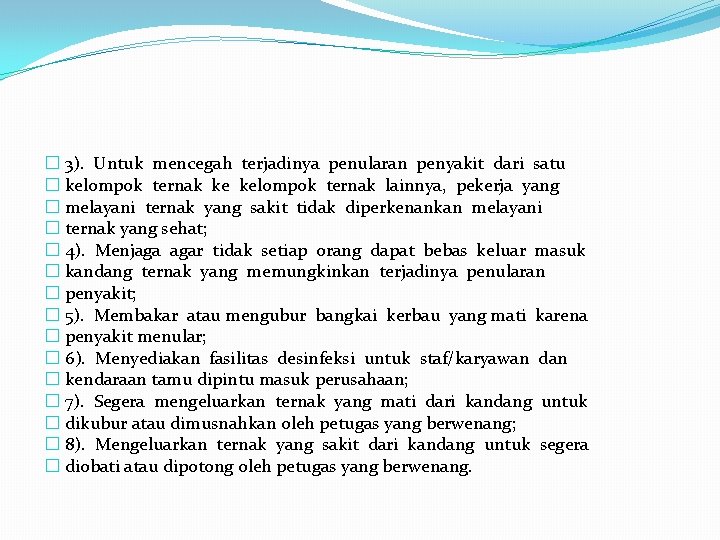 � 3). Untuk mencegah terjadinya penularan penyakit dari satu � kelompok ternak ke kelompok