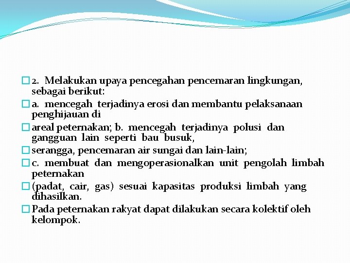 � 2. Melakukan upaya pencegahan pencemaran lingkungan, sebagai berikut: �a. mencegah terjadinya erosi dan