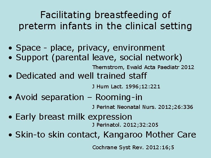 Facilitating breastfeeding of preterm infants in the clinical setting • Space - place, privacy,