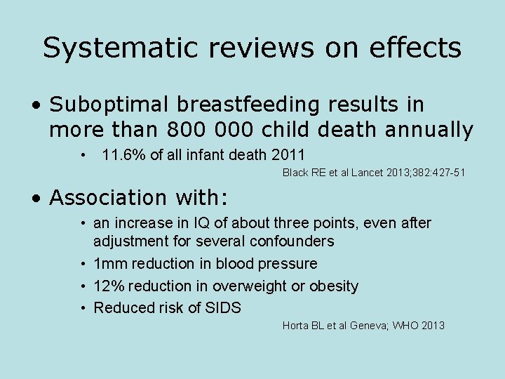 Systematic reviews on effects • Suboptimal breastfeeding results in more than 800 000 child