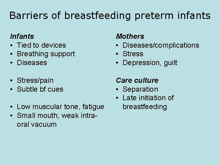 Barriers of breastfeeding preterm infants Infants • Tied to devices • Breathing support •