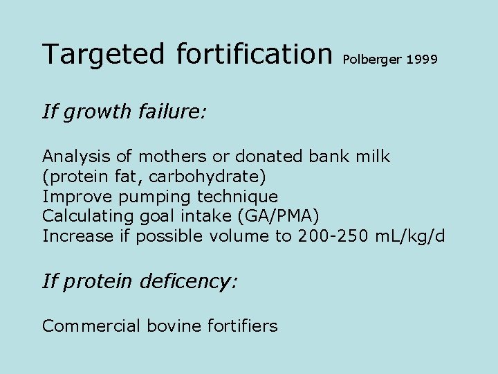 Targeted fortification Polberger 1999 If growth failure: Analysis of mothers or donated bank milk