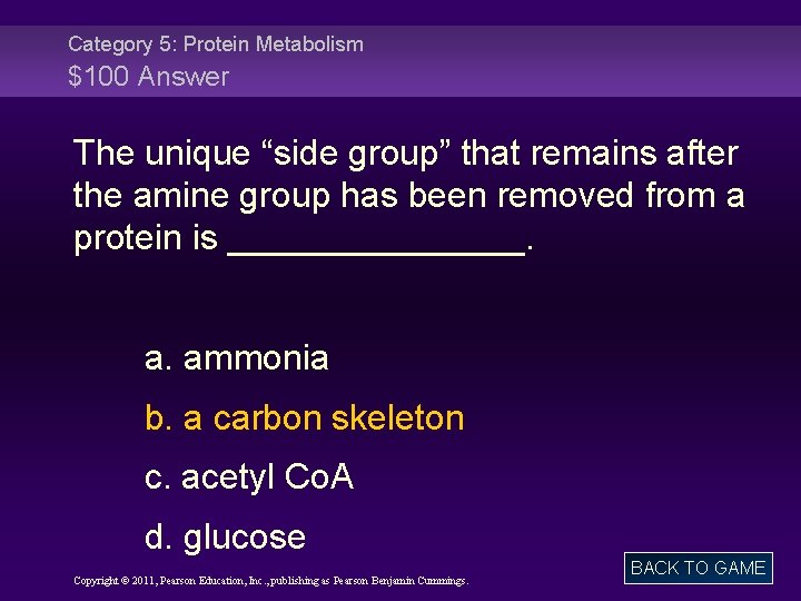 Category 5: Protein Metabolism $100 Answer The unique “side group” that remains after the