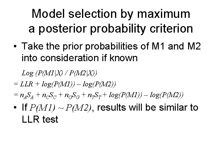 Model selection by maximum a posterior probability criterion • Take the prior probabilities of