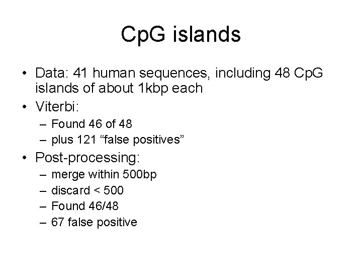 Cp. G islands • Data: 41 human sequences, including 48 Cp. G islands of