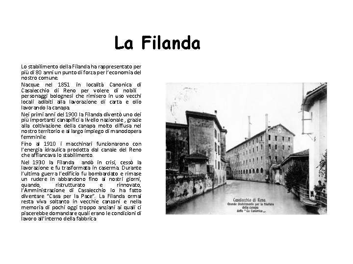 La Filanda Lo stabilimento della Filanda ha rappresentato per più di 80 anni un