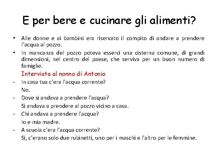 E per bere e cucinare gli alimenti? • Alle donne e ai bambini era