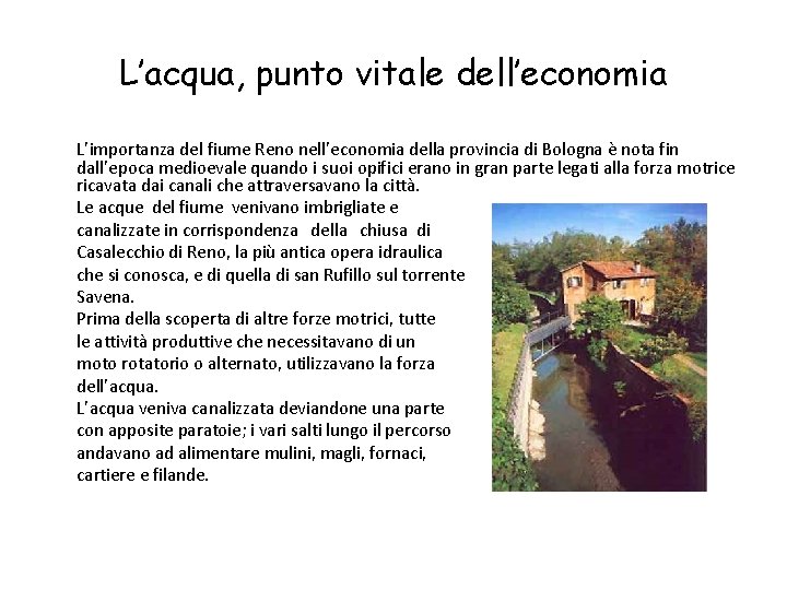 L’acqua, punto vitale dell’economia L’importanza del fiume Reno nell’economia della provincia di Bologna è