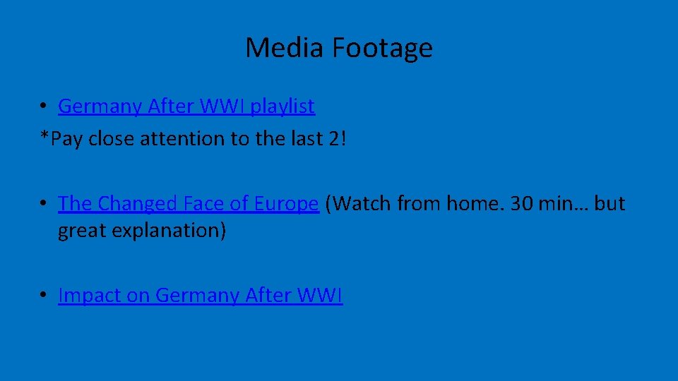 Media Footage • Germany After WWI playlist *Pay close attention to the last 2!