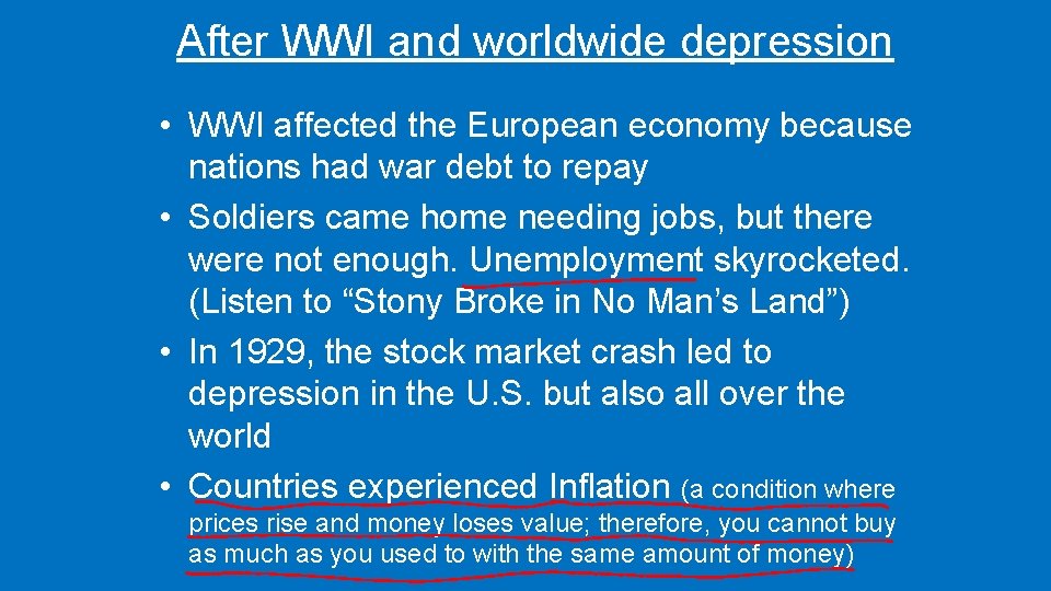 After WWI and worldwide depression • WWI affected the European economy because nations had