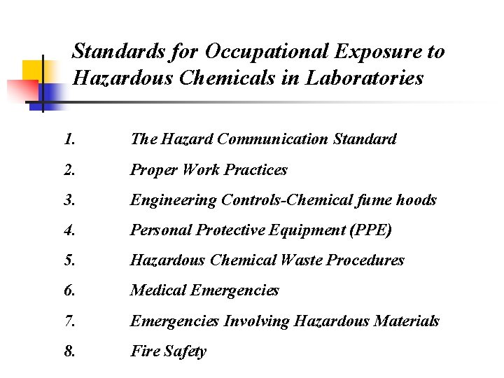 Standards for Occupational Exposure to Hazardous Chemicals in Laboratories 1. The Hazard Communication Standard