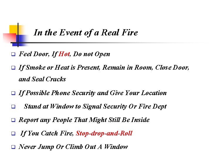 In the Event of a Real Fire q Feel Door, If Hot, Do not