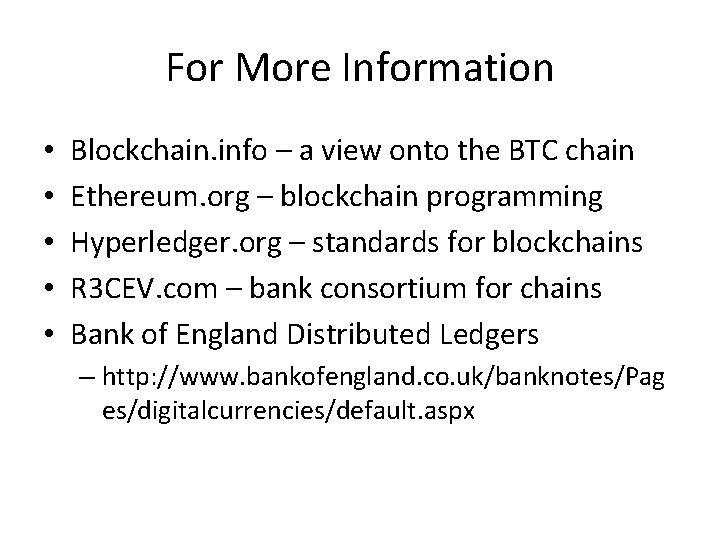 For More Information • • • Blockchain. info – a view onto the BTC