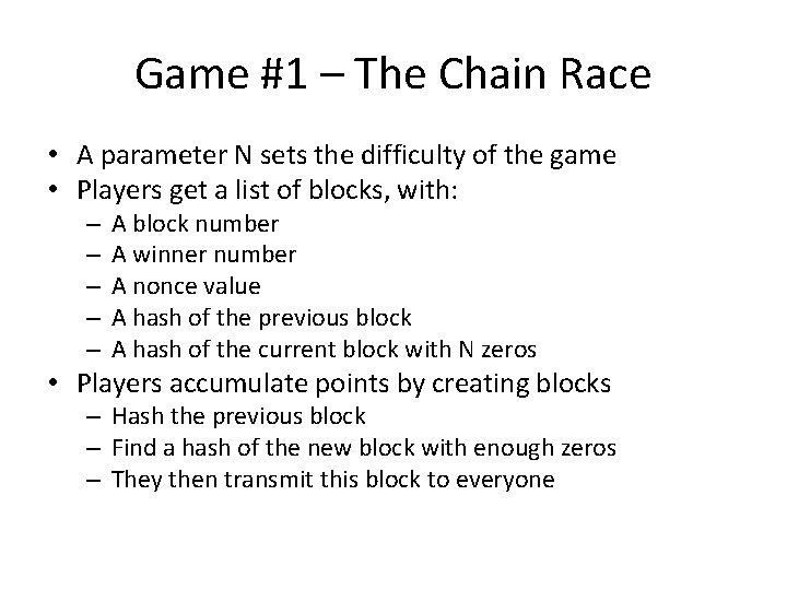 Game #1 – The Chain Race • A parameter N sets the difficulty of