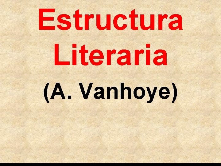 Estructura Literaria (A. Vanhoye) 