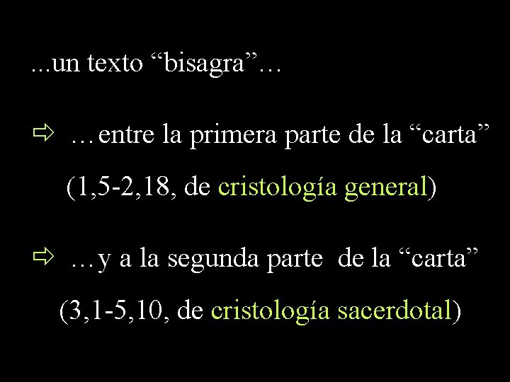 . . . un texto “bisagra”… ð …entre la primera parte de la “carta”