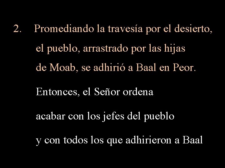 2. Promediando la travesía por el desierto, el pueblo, arrastrado por las hijas de