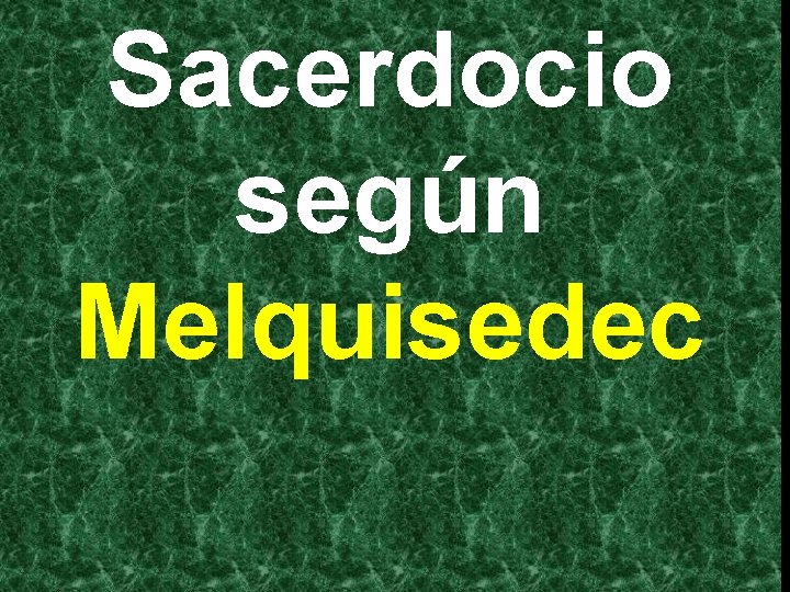 Sacerdocio según Melquisedec 