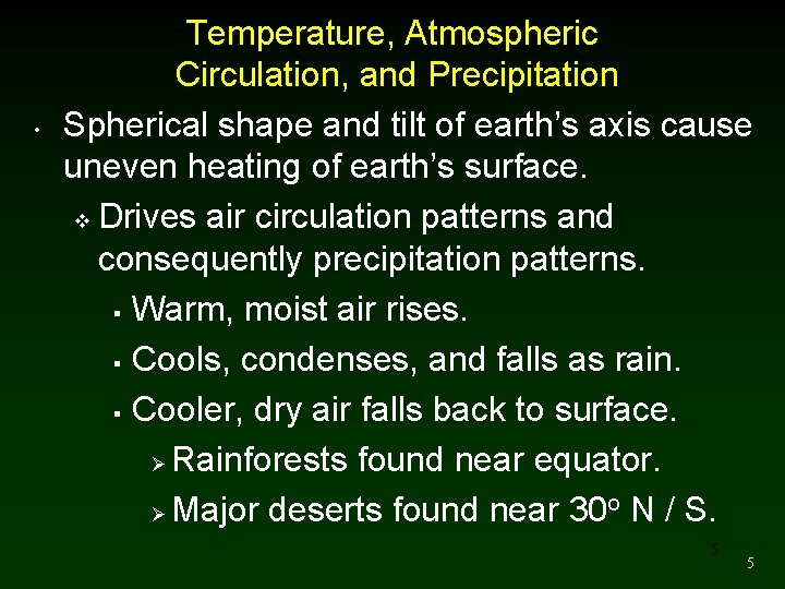  • Temperature, Atmospheric Circulation, and Precipitation Spherical shape and tilt of earth’s axis